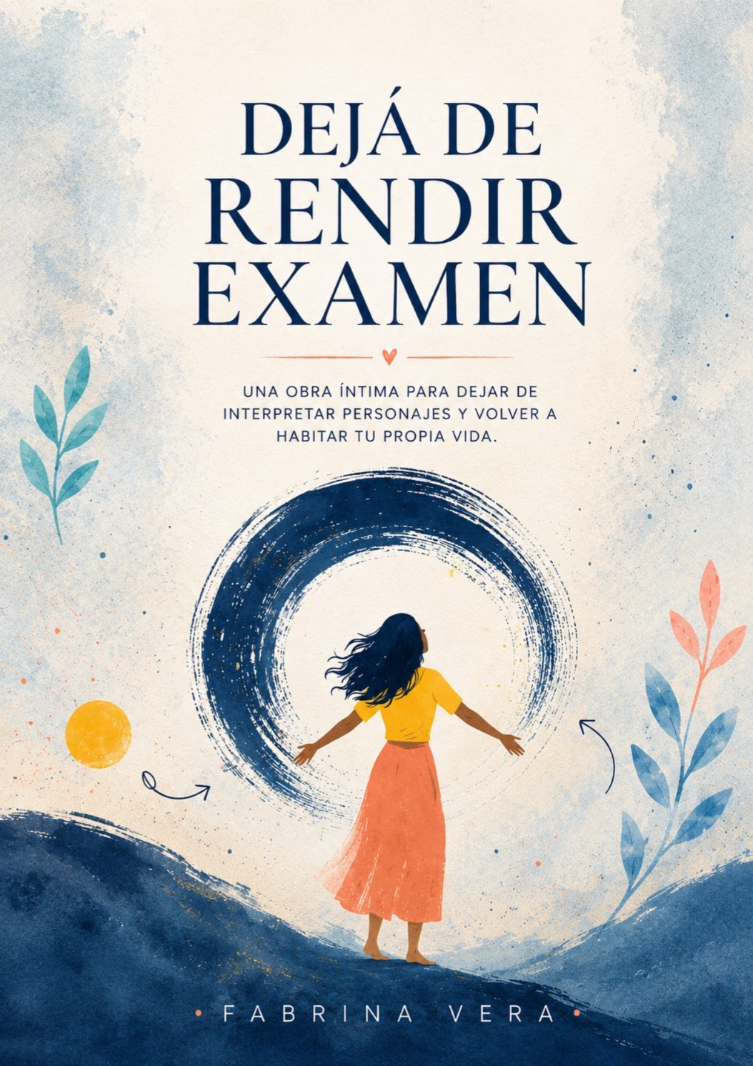Portada del ebook Dejá de rendir examen, de Fabrina Vera